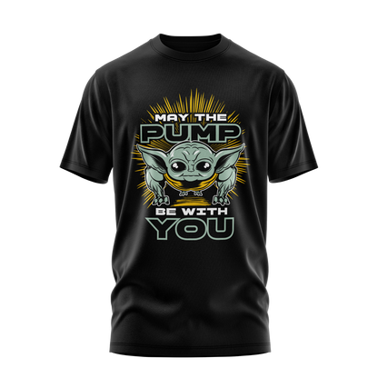 May The Pump Be With You T-Shirt