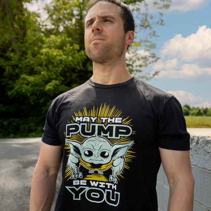 May The Pump Be With You T-Shirt