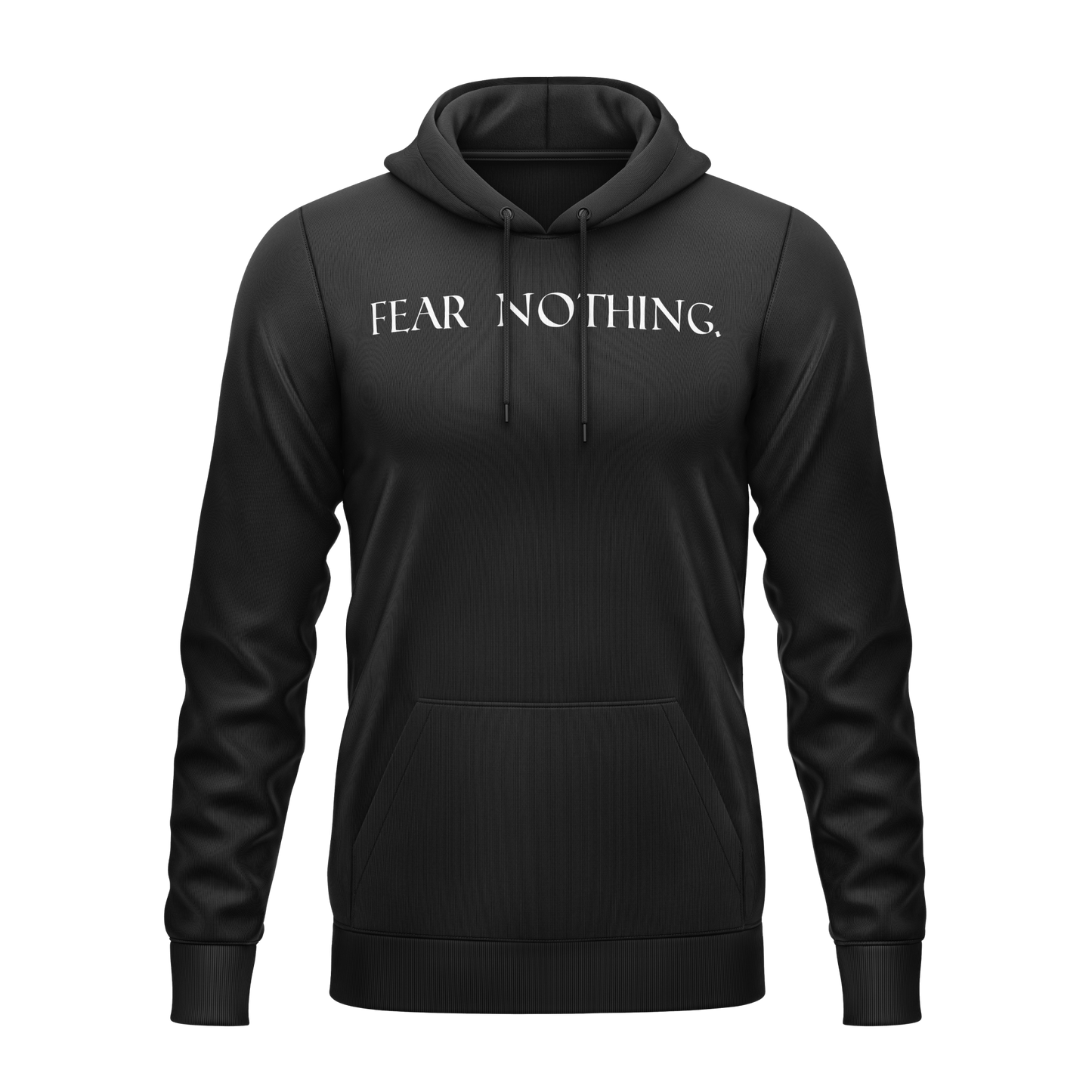 Fear Nothing Hoodie